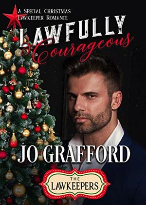 Lawfully Courageous by Jo Grafford