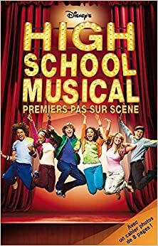 High School Musical : Premiers pas sur scène by N.B. Grace