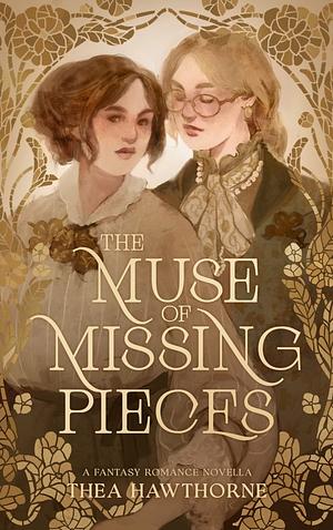 The muse of missing pieces by Thea Hawthorne