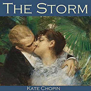 The Storm by Kate Chopin