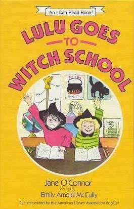 Lulu Goes to Witch School by Jane O'Connor, Emily Arnold McCully