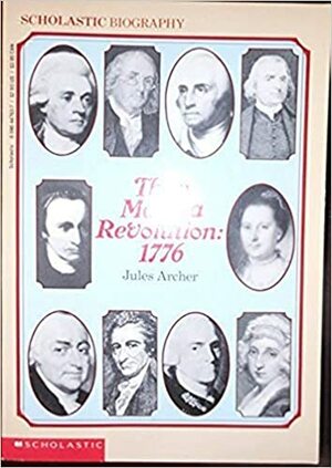 They Made A Revolution: 1776 by Jules Archer