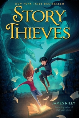 Story Thieves by James Riley