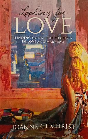 Looking for Love by Joanne Gilchrist