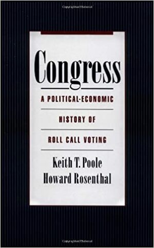 Congress: A Political-Economic History of Roll Call Voting by Keith T. Poole