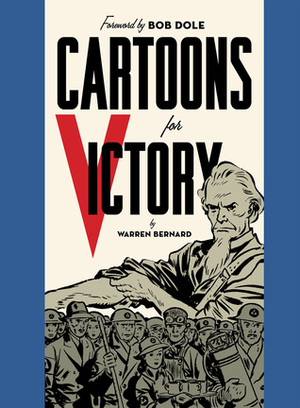 Cartoons for Victory by Bob Dole, Warren Bernard