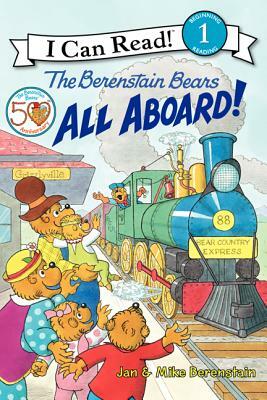 The Berenstain Bears: All Aboard! by Jan Berenstain, Mike Berenstain