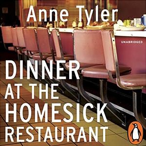 Dinner at the Homesick Restaurant by Anne Tyler