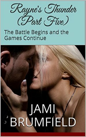 The Battle Begins and the Games Continue by Jami Brumfield