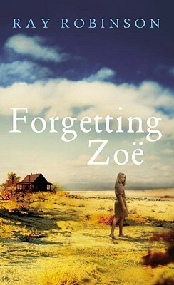 Forgetting Zoë by Ray Robinson