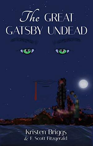 The Great Gatsby Undead by Kristen Briggs, F. Scott Fitzgerald