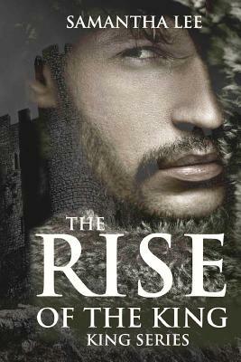 The Rise of The King by Samantha Lee