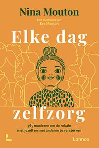 Elke dag zelfzorg by Nina Mouton