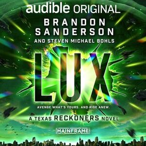 Lux by Steven Michael Bohls, Brandon Sanderson