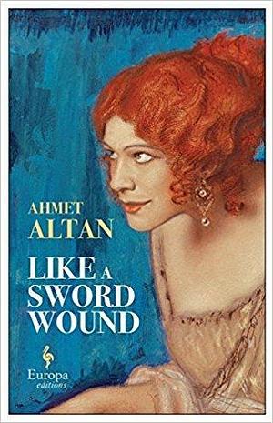 Like A Sword Wound by Ahmet Altan, Yelda Turedi