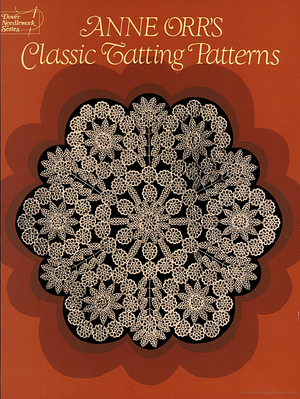 Anne Orr's Classic Tatting Patterns by Anne Orr