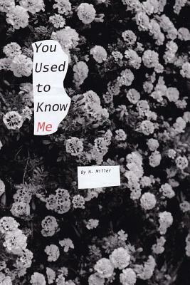 You used to know me by N. Miller