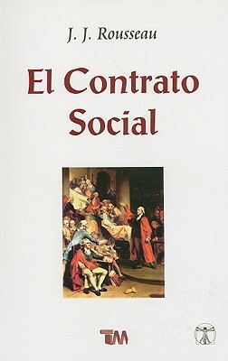 El Contrato Social = The Social Contract by Jean-Jacques Rousseau