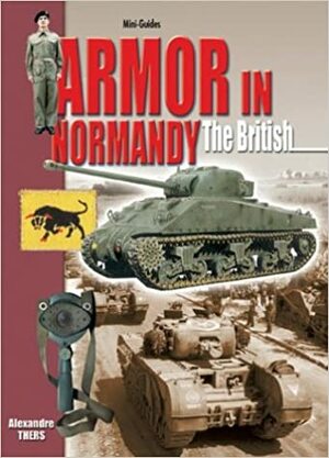 Armor in Normandy - The British by Alexandre Thers