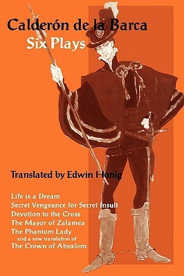 Six Plays by Pedro Calderón de la Barca, Edwin Honig