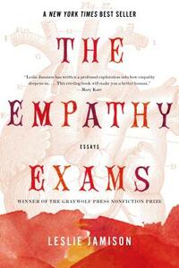The Empathy Exams: Essays by Leslie Jamison