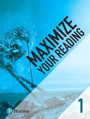 Maximize Your Reading 1 by Pearson