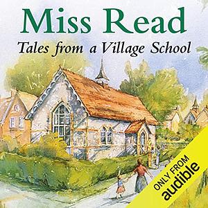 Tales From a Village School by Miss Read