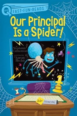 Our Principal Is a Spider! by Stephanie Calmenson
