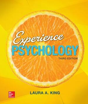 Loose Leaf Experience Psychology by Laura a. King