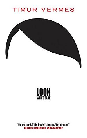 Look Who's Back by Timur Vermes