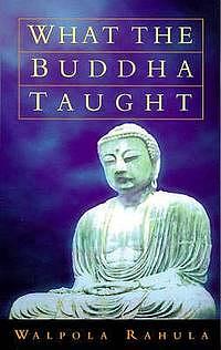 What The Buddha Taught by Walpola Rahula