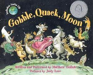 Gobble, Quack, Moon by Matthew Gollub, Matthew Gollub