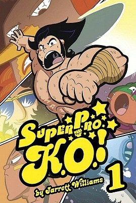 Super Pro K.O. Vol. 1 by Jarrett Williams