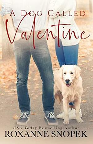 A Dog Called Valentine by Roxanne Snopek