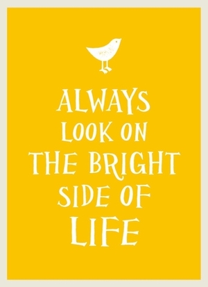 Always Look On The Bright Side Of Life by Sarah Viner