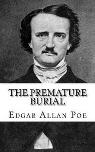The Premature Burial by Edgar Allan Poe