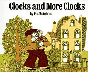 Clocks and More Clocks by Pat Hutchins