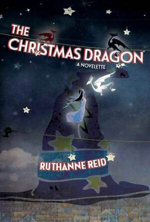 The Christmas Dragon by Ruthanne Reid