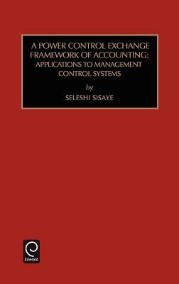 Power Control Exchange Framework of Accounting: Applications to Management Control Systems by 