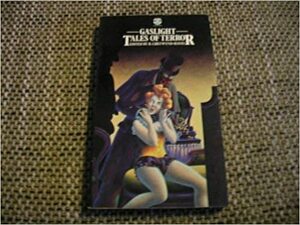 Gaslight Tales Of Terror by Edmund Mitchell, Dorothy K. Haynes, Fitz-James O'Brien, Rosemary Timperley, M.R. James, R. Chetwynd-Hayes, Roger Malisson, Anonymous, Sydney J. Bounds, R. Thurston Hopkins, Harold Lawlor, James Jauncey, Eleanor Smith, J. Sheridan Le Fanu