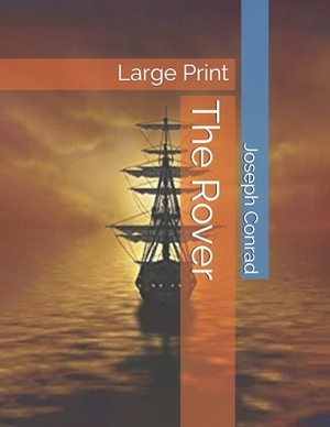 The Rover: Large Print by Joseph Conrad