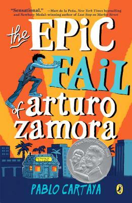 The Epic Fail of Arturo Zamora by Pablo Cartaya