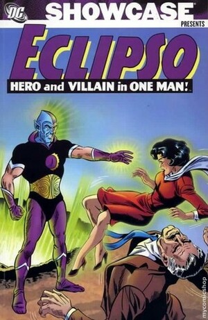 Showcase Presents: Eclipso, Vol. 1 by Lee Elias, Bob Haney, Jack Sparling, Bernard Baily, Alex Toth