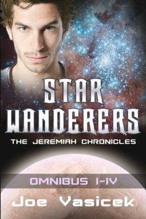 Star Wanderers: The Jeremiah Chronicles by Joe Vasicek