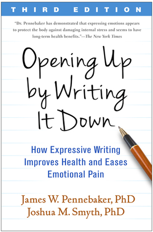 Opening Up by Writing It Down, Third Edition by Joshua M. Smyth, James W. Pennebaker