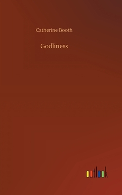 Godliness by Catherine Booth