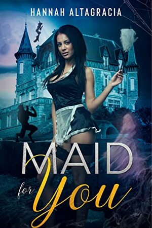 Maid for You: A Halloween Erotica by Hannah Altagracia