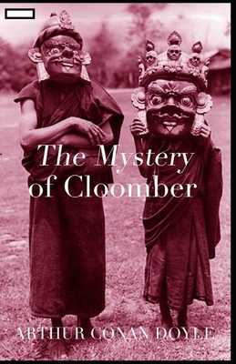 The Mystery of Cloomber annotated by Arthur Conan Doyle