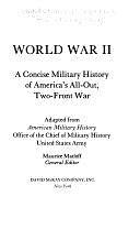 World War II: A Concise Military History of America's Great All-out, Two-front War : Adapted from American Military History by Maurice Matloff, Robert W. Coakley