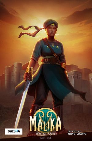 Malika - Warrior Queen Part One: An African Historical Fantasy Graphic Novel by Raphael Kazeem, Roye Okupe, Chima Kalu